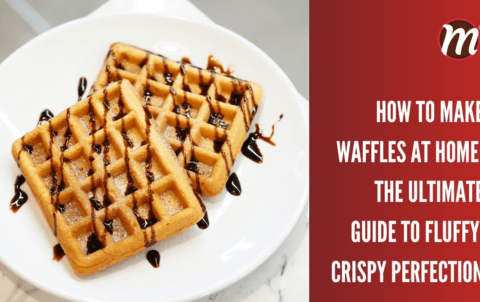 Make Waffles at Home: The Ultimate Guide to Fluffy, Crispy Perfection